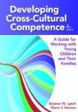 Developing Cross-Cultural Competence A Guide for Working with Children and Their Families, Fourth Edition