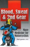 Blood, Sweat &amp; 2nd Gear More Medicine for Motorcyclists  9781884313639 Front Cover