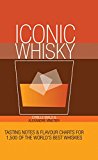 Iconic Whisky Tasting Notes and Flavour Charts for 1,000 of the World's Best Whiskies  9781910254639 Front Cover