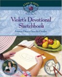 Violet's Devotional Sketchbook Lessons Drawn from the Garden 2007 9781928749639 Front Cover
