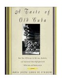 Taste of Old Cuba More Than 150 Recipes for Delicious, Authentic, and Traditional Dishes 1994 9780060169640 Front Cover