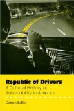 Republic of Drivers A Cultural History of Automobility in America cover art