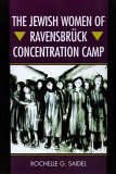Jewish Women of Ravensbrï¿½ck Concentration Camp 2006 9780299198640 Front Cover