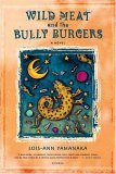 Wild Meat and the Bully Burgers A Novel cover art