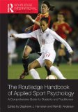 Routledge Handbook of Applied Sport Psychology A Comprehensive Guide for Students and Practitioners cover art