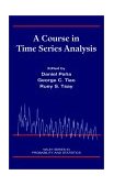 Course in Time Series Analysis  9780471361640 Front Cover