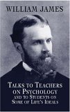 Talks to Teachers on Psychology and to Students on Some of Life's Ideals  cover art