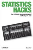 Statistics Hacks Tips and Tools for Measuring the World and Beating the Odds 2006 9780596101640 Front Cover