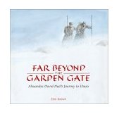 Far Beyond the Garden Gate Alexandra David-Neel's Journey to Lhasa 2002 9780618083640 Front Cover