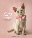 Cat's Pajamas 101 of the World's Cutest Cats 2009 9780740779640 Front Cover
