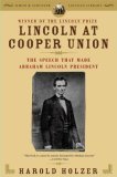 Lincoln at Cooper Union The Speech That Made Abraham Lincoln President 2006 9780743299640 Front Cover