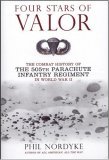Four Stars of Valor The Combat History of the 505th Parachute Infantry Regiment in World War II 2006 9780760326640 Front Cover