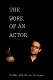 Work of an Actor Michael Woolson on Technique