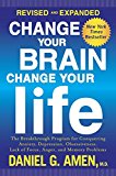 Change Your Brain, Change Your Life: The Breakthrough Program for Conquering Anxiety, Depression, Obsessiveness, Anger, and Impulsiveness  9781101904640 Front Cover