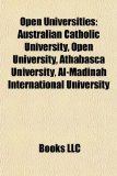Open Universities Australian Catholic University, Open University, Athabasca University, Al-Madinah International University 2010 9781156553640 Front Cover