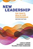 New Leadership for Today&#39;s Health Care Professionals 