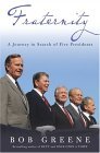 Fraternity A Journey in Search of Five Presidents 2004 9781400054640 Front Cover