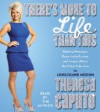 There's More to Life Than This: Healing Messages, Remarkable Stories, and Insight About the Other Side from the Long Island Medium 2013 9781442366640 Front Cover