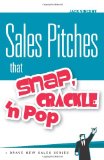 Sales Pitches That Snap, Crackle 'n Pop 2011 9781466452640 Front Cover