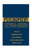 Psychopathy Antisocial, Criminal, and Violent Behavior  9781572308640 Front Cover
