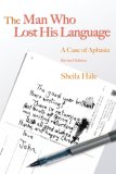 Man Who Lost His Language A Case of Aphasia 2007 9781843105640 Front Cover