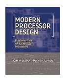 Modern Processor Design Fundamentals of Superscalar Processors cover art