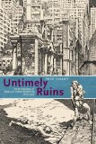Untimely Ruins An Archaeology of American Urban Modernity, 1819-1919 cover art