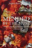 Mended by the Muse: Creative Transformations of Trauma  9780415883641 Front Cover