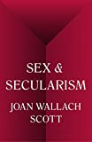 Sex and Secularism  9780691160641 Front Cover