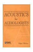 Acoustics for Audiologists 1999 9780769300641 Front Cover