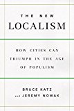New Localism How Cities Can Thrive in the Age of Populism  9780815731641 Front Cover