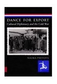 Dance for Export Cultural Diplomacy and the Cold War 1999 9780819564641 Front Cover