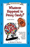 Whatever Happened to Penny Candy? A Fast, Clear, and Fun Explanation of the Economics You Need for Success in Your Career, Business, and Investments 7th 9780942617641 Front Cover