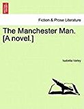 Manchester Man. [A Novel. ] 2011 9781240903641 Front Cover