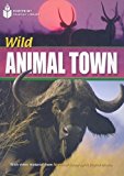 Wild Animal Town: Footprint Reading Library 4 2008 9781424044641 Front Cover