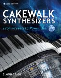 Cakewalk Synthesizers From Presets to Power User 2nd 2009 9781435455641 Front Cover
