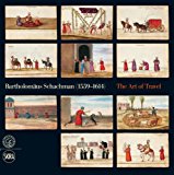 Bartholomï¿½us Schachman (1559-1614) The Art of Travel 2012 9788857214641 Front Cover