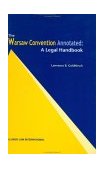 Warsaw Convention Annotated A Legal Handbook 2nd 2000 Revised  9789041113641 Front Cover