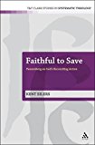 Faithful to Save Pannenberg on God's Reconciling Action 2013 9780567330642 Front Cover