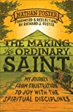 Making of an Ordinary Saint My Journey from Frustration to Joy with the Spiritual Disciplines  9780801014642 Front Cover