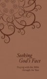 Seeking God's Face Praying with the Bible Through the Year  9780801072642 Front Cover
