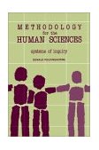 Methodology for the Human Sciences Systems of Inquiry 1984 9780873956642 Front Cover