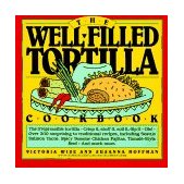 Well-Filled Tortilla Cookbook 1990 9780894803642 Front Cover