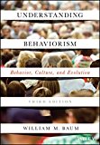 Understanding Behaviorism: Behavior, Culture, and Evolution  9781119143642 Front Cover