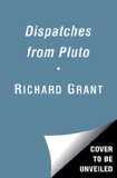 Dispatches from Pluto Lost and Found in the Mississippi Delta  9781476709642 Front Cover