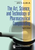 Art, Science, and Technology of Pharmaceutical Compounding, 4e 4th 9781582121642 Front Cover