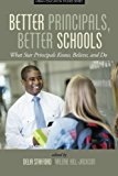 Better Principals, Better Schools What Star Principals Know, Believe, and Do  9781681233642 Front Cover