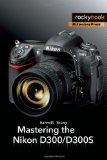 Mastering the Nikon D300/D300S  cover art