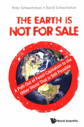 Earth Is Not for Sale A Path Out of Fossil Capitalism to the Other World That Is Still Possible  9789813276642 Front Cover