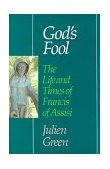 God's Fool The Life of Francis of Assisi  9780060634643 Front Cover